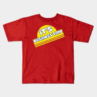 It's Business Time Kids T-Shirt